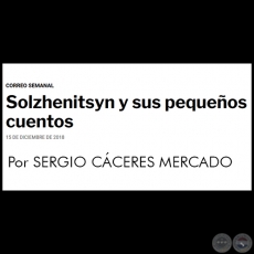SOLZHENITSYN Y SUS PEQUEOS CUENTOS - Por SERGIO CCERES MERCADO - Sbado, 15 de Diciembre de 2018